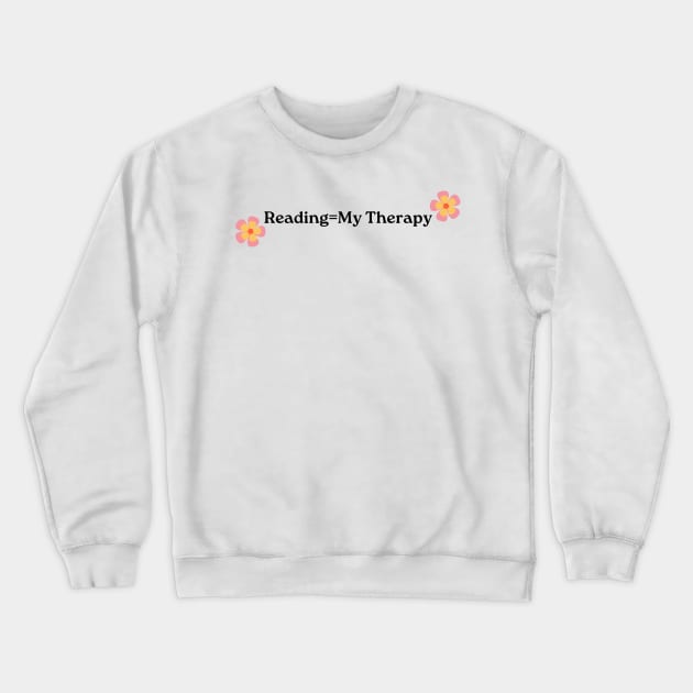 Reading is My Therapy-Book Lover Crewneck Sweatshirt by Haministic Harmony